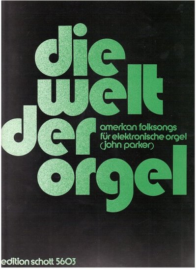 Die Welt der Orgel - American Folksongs - Kliknutím na obrázek zavřete